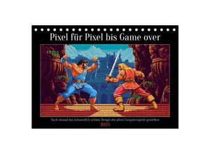 9783383894930 - Pixel für Pixel bis Game over (Tischkalender 2025 DIN A5 quer) CALVENDO Monatskalender