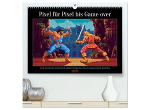 9783383895203 - Pixel für Pixel bis Game over (hochwertiger Premium Wandkalender 2025 DIN A2 quer) Kunstdruck in Hochglanz