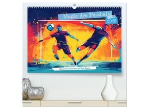 9783383896927 - Magie des Fussballs - Illustrierte Emotionen auf dem Rasen (hochwertiger Premium Wandkalender 2025 DIN A2 quer) Kunstdruck in Hochglanz