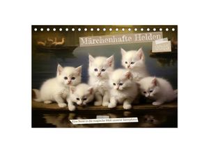 9783383897047 - Märchenhafte Helden - Eine Reise in die magische Welt unserer Katzen (Tischkalender 2025 DIN A5 quer) CALVENDO Monatskalender