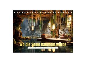 9783383899256 - Wo die Seele baumeln würde (Tischkalender 2025 DIN A5 quer) CALVENDO Monatskalender