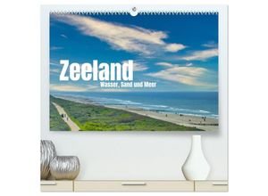 9783383901249 - Zeeland - Wasser Sand und Meer (hochwertiger Premium Wandkalender 2025 DIN A2 quer) Kunstdruck in Hochglanz