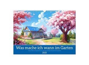 9783383901294 - Was mache ich wann im Garten (Wandkalender 2025 DIN A3 quer) CALVENDO Monatskalender