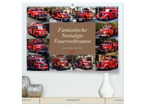 9783383905766 - Fantastische Nostalgie Feurwehrautos (hochwertiger Premium Wandkalender 2025 DIN A2 quer) Kunstdruck in Hochglanz