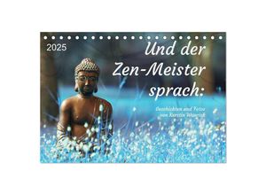 9783383907395 - Und der Zen-Meister sprach (Tischkalender 2025 DIN A5 quer) CALVENDO Monatskalender