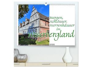 9783383907524 - Burgen Schlösser Herrenhäuser im Weserbergland (hochwertiger Premium Wandkalender 2025 DIN A2 quer) Kunstdruck in Hochglanz