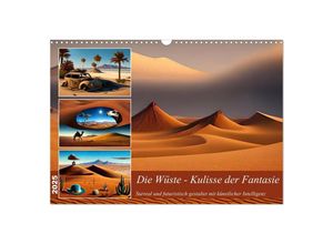 9783383907685 - Die Wüste - Kulisse der Fantasie (Wandkalender 2025 DIN A3 quer) CALVENDO Monatskalender