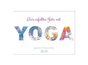 9783383909429 - Dein erfülltes Jahr mit Yoga - Yogasymbole in Verschmelzung mit Kunst (Wandkalender 2025 DIN A3 quer) CALVENDO Monatskalender