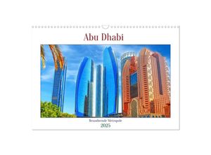 9783383909986 - Abu Dhabi - Bezaubernde Metropole (Wandkalender 2025 DIN A3 quer) CALVENDO Monatskalender