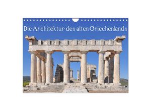 9783383912153 - Die Architektur des alten Griechenlands (Wandkalender 2025 DIN A4 quer) CALVENDO Monatskalender