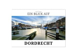 9783383918216 - Ein Blick auf Dordrecht (Wandkalender 2025 DIN A2 quer) CALVENDO Monatskalender