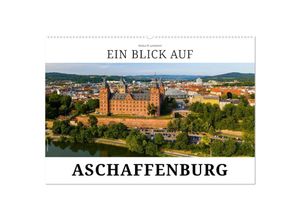 9783383918582 - Ein Blick auf Aschaffenburg (Wandkalender 2025 DIN A2 quer) CALVENDO Monatskalender