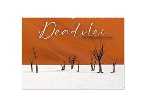 9783383927430 - Deadvlei - Ein einzigartiges Naturwunder (Wandkalender 2025 DIN A2 quer) CALVENDO Monatskalender