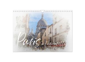 9783383929212 - Paris à laquarelle (Wandkalender 2025 DIN A4 quer) CALVENDO Monatskalender