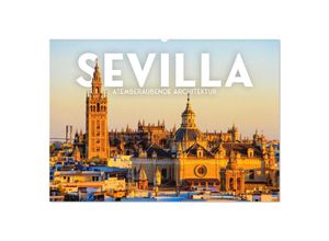 9783383933462 - Sevilla - Atemberaubende Architektur (Wandkalender 2025 DIN A2 quer) CALVENDO Monatskalender