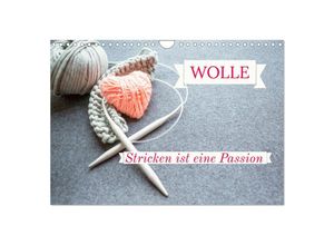 9783383933479 - WOLLE Stricken ist eine Passion (Wandkalender 2025 DIN A4 quer) CALVENDO Monatskalender