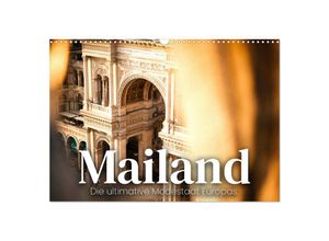 9783383933608 - Mailand - Die ultimative Modestadt Europas (Wandkalender 2025 DIN A3 quer) CALVENDO Monatskalender