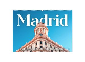 9783383933820 - Madrid - Spaniens bezaubernde Hauptstadt (Wandkalender 2025 DIN A2 quer) CALVENDO Monatskalender