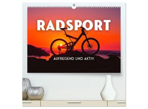 9783383935411 - Radsport - Aufregend und aktiv (hochwertiger Premium Wandkalender 2025 DIN A2 quer) Kunstdruck in Hochglanz