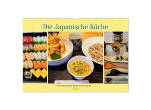 9783383937712 - Die Japanische Küche - Eine kulinarische Reise durch Japan (Wandkalender 2025 DIN A2 quer) CALVENDO Monatskalender