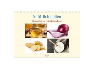 9783383940064 - Natürlich heilen - Hausmittel zur Selbstbehandlung (Wandkalender 2025 DIN A3 quer) CALVENDO Monatskalender