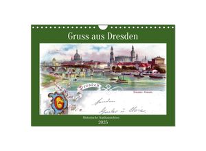 9783383940606 - Gruss aus Dresden - Historische Stadtansichten (Wandkalender 2025 DIN A4 quer) CALVENDO Monatskalender