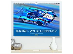 9783383941511 - Racing - Vollgas kreativ (hochwertiger Premium Wandkalender 2025 DIN A2 quer) Kunstdruck in Hochglanz