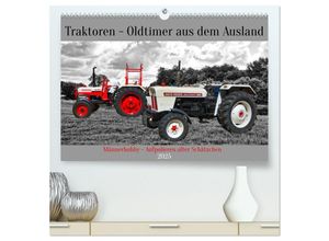 9783383941689 - Traktoren - Oldtimer aus dem Ausland (hochwertiger Premium Wandkalender 2025 DIN A2 quer) Kunstdruck in Hochglanz