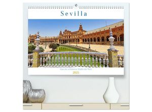 9783383943096 - Sevilla eine der schönsten Städte der Welt (hochwertiger Premium Wandkalender 2025 DIN A2 quer) Kunstdruck in Hochglanz