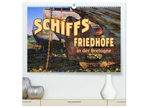 9783383944925 - Schiffsfriedhöfe in der Bretagne (hochwertiger Premium Wandkalender 2025 DIN A2 quer) Kunstdruck in Hochglanz