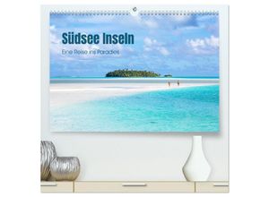 9783383945175 - Südsee Inseln - Eine Reise ins Paradies (hochwertiger Premium Wandkalender 2025 DIN A2 quer) Kunstdruck in Hochglanz