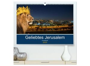 9783383949722 - Geliebtes Jerusalem (hochwertiger Premium Wandkalender 2025 DIN A2 quer) Kunstdruck in Hochglanz