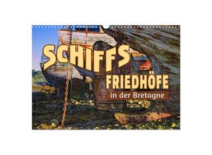 9783383949791 - Schiffsfriedhöfe in der Bretagne (Wandkalender 2025 DIN A3 quer) CALVENDO Monatskalender