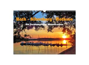 9783383949852 - Roth - Allersberg - Rothsee - Die Ferienregion in Mittelfranken (Wandkalender 2025 DIN A3 quer) CALVENDO Monatskalender