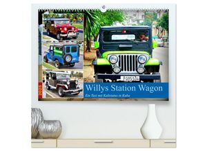 9783383951756 - Willys Station Wagon - Ein Taxi mit Kultstatus in Kuba (hochwertiger Premium Wandkalender 2025 DIN A2 quer) Kunstdruck in Hochglanz