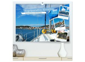 9783383952753 - Segelparadies Kroatien (hochwertiger Premium Wandkalender 2025 DIN A2 quer) Kunstdruck in Hochglanz