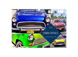 9783383954924 - FORD CONSUL - Ein britischer Klassiker in Kuba (Wandkalender 2025 DIN A3 quer) CALVENDO Monatskalender