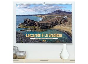 9783383958892 - Lanzarote & La Graciosa - Inseln der spektakulären Landschaften (hochwertiger Premium Wandkalender 2025 DIN A2 quer) Kunstdruck in Hochglanz