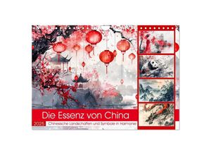 9783383961939 - Die Essenz von China - Chinesische Landschaften und Symbole in Harmonie (Wandkalender 2025 DIN A4 quer) CALVENDO Monatskalender