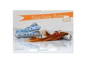 9783383963629 - Hair-liche Zeiten (Wandkalender 2025 DIN A2 quer) CALVENDO Monatskalender