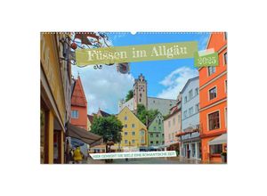 9783383965333 - Füssen im Allgäu - Hier genießt die Seele eine romantische Zeit (Wandkalender 2025 DIN A2 quer) CALVENDO Monatskalender