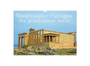 9783383965685 - Wunderschöne Highlights der griechischen Antike (Wandkalender 2025 DIN A3 quer) CALVENDO Monatskalender