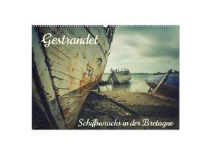 9783383965722 - Gestrandet - Schiffswracks in der Bretagne (Wandkalender 2025 DIN A2 quer) CALVENDO Monatskalender