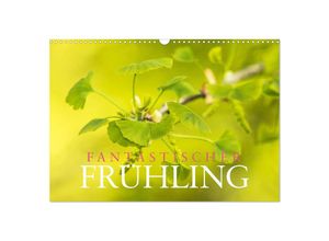 9783383965852 - Fantastischer Frühling (Wandkalender 2025 DIN A3 quer) CALVENDO Monatskalender 9783383965852 - Fantastischer Frühling (Wandkalender 2025 DIN A3 quer) CALVENDO Monatskalender