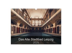 9783383968013 - Das alte Stadtbad Leipzig (Wandkalender 2025 DIN A3 quer) CALVENDO Monatskalender