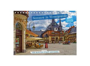 9783383969898 - Sommer in Wernigerode - Der bunten Stadt am Harz (Tischkalender 2025 DIN A5 quer) CALVENDO Monatskalender