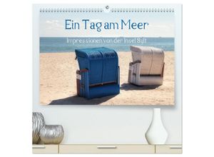 9783383969997 - Ein Tag am Meer - Impressionen von der Insel Sylt (hochwertiger Premium Wandkalender 2025 DIN A2 quer) Kunstdruck in Hochglanz