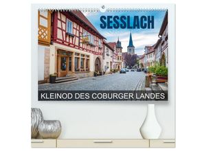 9783383970054 - Seßlach - Kleinod des Coburger Landes (hochwertiger Premium Wandkalender 2025 DIN A2 quer) Kunstdruck in Hochglanz