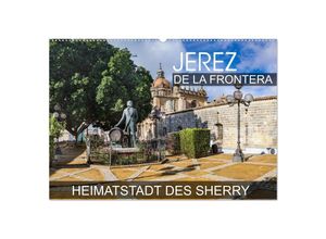 9783383971143 - Jerez de la Frontera - Heimatstadt des Sherry (Wandkalender 2025 DIN A2 quer) CALVENDO Monatskalender