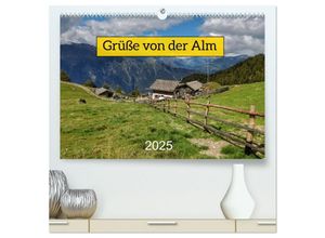 9783383973307 - Grüße von der Alm (hochwertiger Premium Wandkalender 2025 DIN A2 quer) Kunstdruck in Hochglanz